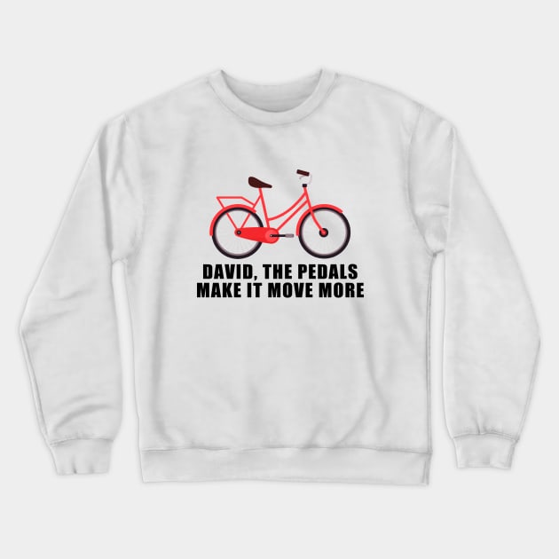 david, the pedals make it move more Crewneck Sweatshirt by aluap1006